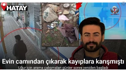Evin camından çıkarak kayıplara karışan Uğur için arama çalışmaları günler sonra yeniden başladı