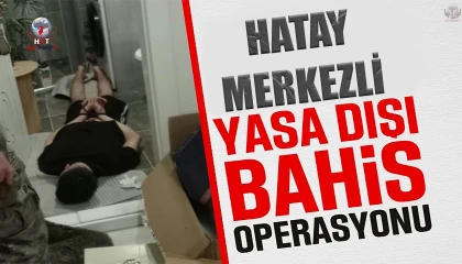 Hatay Merkezli Yasadışı Bahis Operasyonu