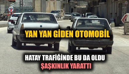 HATAY TRAFİĞİNDE BU DA OLDU: YAN GİDEN OTOMOBİL ŞAŞKINLIK YARATTI
