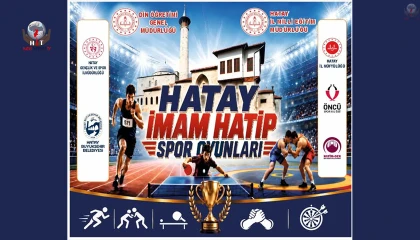 İMAM HATİP SPOR OYUNLARI ANTAKYA’DA GERÇEKLEŞTİRİLECEK