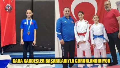 KARA KARDEŞLER BAŞARILARIYLA GURURLANDIRIYOR