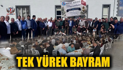 RİFAİ AİLESİ BAYRAMDA TEK YÜREK OLDU