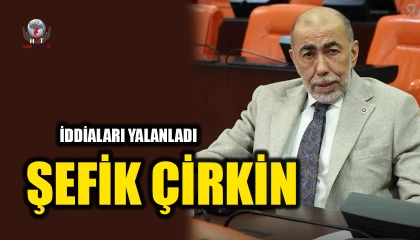VEKİL ÇİRKİN İDDİALARI YALANLADI