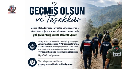BEZGE MAHALLESİ'NDE KAYBOLAN VATANDAŞ SAĞ OLARAK BULUNDU