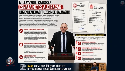 ÇALIŞKAN: ESNAFA YÖNELİK DÜZENLEME LAFTA KALMASIN!