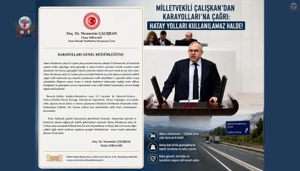ÇALIŞKAN'DAN HATAY ULAŞIMI İÇİN ACİL ÇAĞRI