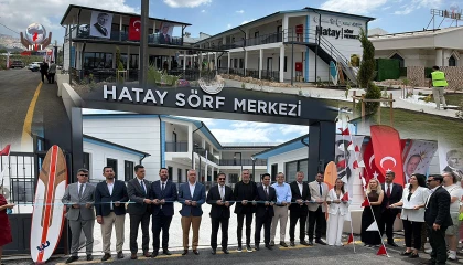 HATAY SÖRF MERKEZİ YENİ YERLEŞKESİNİN AÇILIŞI YAPILDI
