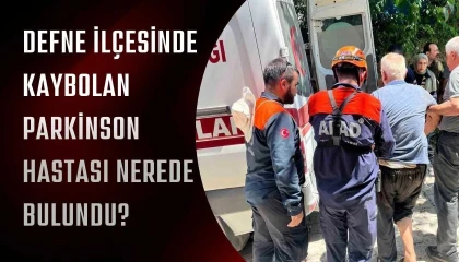 Kayıp Parkinson hastası evinden 500 metre uzaklıkta bulundu