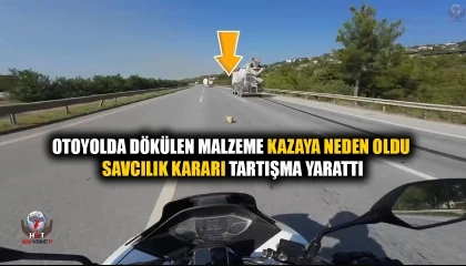 OTOYOLDA DÖKÜLEN MALZEME KAZAYA NEDEN OLDU,  SAVCILIK KARARI TARTIŞMA YARATTI