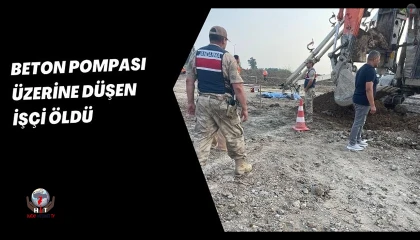 Beton pompası üzerine düşen işçi öldü