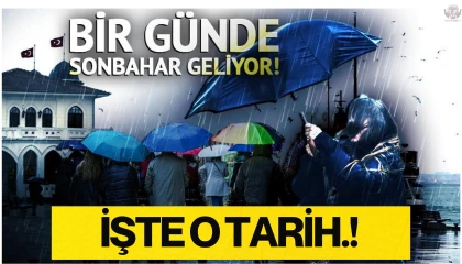 Bugün yaz, yarın sonbahar! Kuvvetli sağanak için tarih verildi
