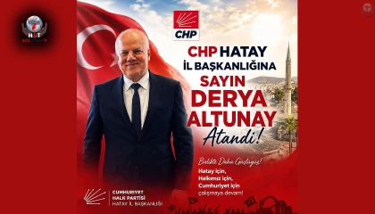 CHP HATAY’DA YENİ DÖNEM BAŞLADI “DERYA ALTUNAY” İL BAŞKANI OLDU