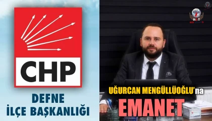 DEFNE CHP’DE YÖNETİM MENGÜLLÜOĞLU’NA EMANET