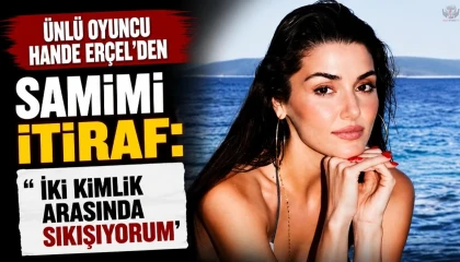 Hande Erçel'den samimi sözler