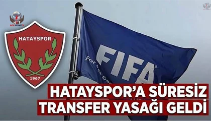 HATAYSPOR'A FIFA ŞOKU SÜRESİZ TRANSFER YASAĞI GELDİ