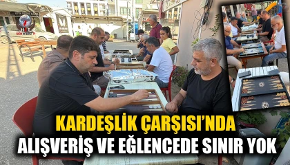 KARDEŞLİK ÇARŞISI’NDA ALIŞVERİŞ VE EĞLENCEDE SINIR YOK