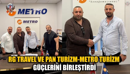 RG TRAVEL VE PAN TURİZM-METRO TURİZM GÜÇLERİNİ BİRLEŞTİRDİ