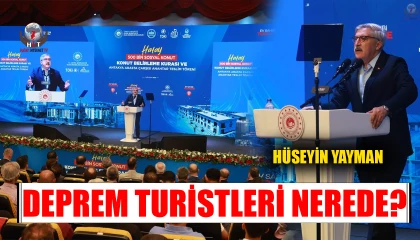 YAYMAN: DEPREM TURİSTLERİ NEREDE?