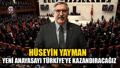 YAYMAN: MİLLETİMİZİN EN BÜYÜK HAYALİ ANAYASAYI TÜRKİYE’YE KAZANDIRACAĞIZ