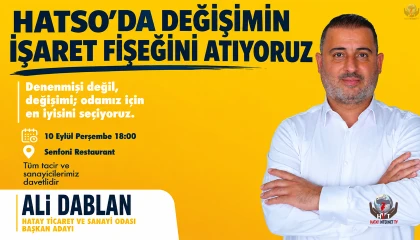 DABLAN: HATSO’DA DEĞİŞİMİN İŞARET FİŞEĞİNİ ATIYORUZ