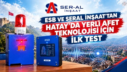 ESB VE SERAL İNŞAAT’TAN HATAY’DA YERLİ AFET TEKNOLOJİSİ İÇİN "ESB" İLE İLK TEST