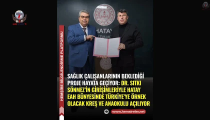 HATAY EAH BÜNYESİNDE KREŞ VE ANAOKULU AÇILIYOR