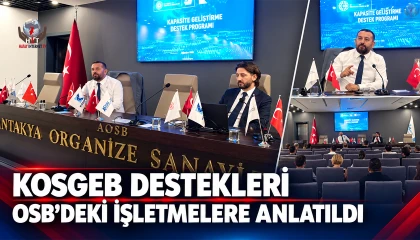 KOSGEB DESTEKLERİ OSB’DEKİ İŞLETMELERE ANLATILDI