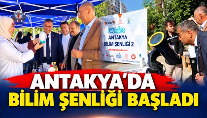 ANTAKYA’DA BİLİM ŞENLİĞİ BAŞLADI