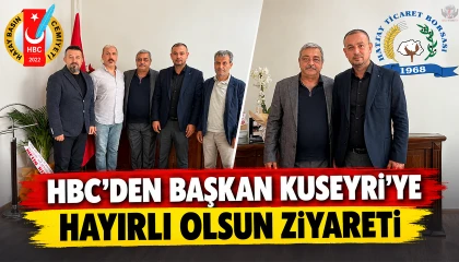 HBC’DEN BAŞKAN KUSEYRİ’YE HAYIRLI OLSUN ZİYARETİ