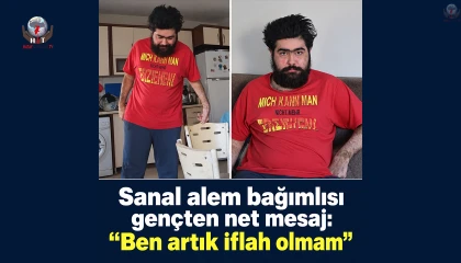 Sanal alem bağımlısı gençten net mesaj: Ben artık iflah olmam