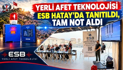YERLİ AFET TEKNOLOJİSİ ESB HATAY’DA TANITILDI, TAM NOT ALDI