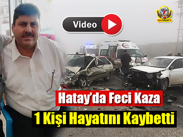 Hataydaki Kazada 1 Kişi Hayatını Kaybetti