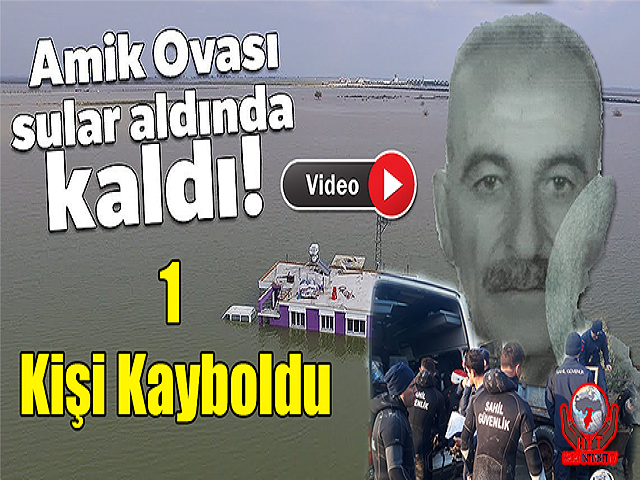 Hatay'da Göle Dönen Amik Ovası'nda 1 Kişi Kayboldu