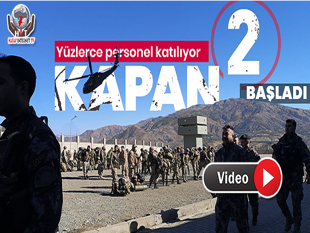Hatay'da Kapan-2 Operasyonu Başladı