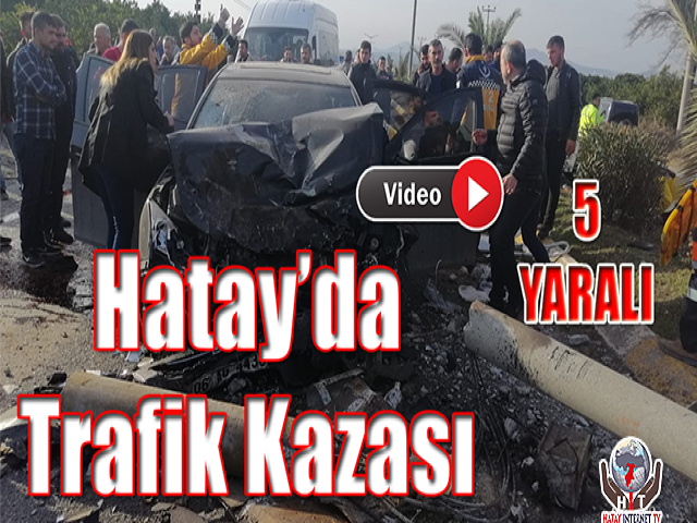 Hatay'da Kaza 5 Yaralı