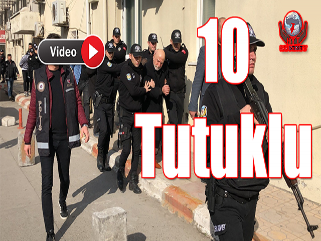 Hatay'da Sahte Dövizle Dolandırıcılığa 10 Tutuklama