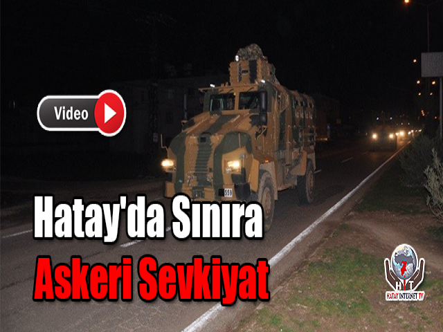 Hatay'da Sınıra Askeri Sevkiyat