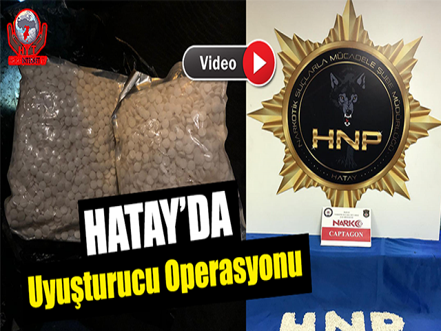 Hatay'da Uyuşturucu Operasyonu