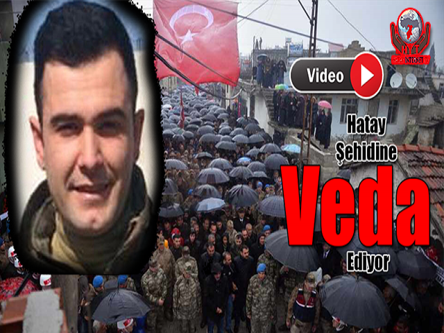 Hatay Şehidine Veda Ediyor