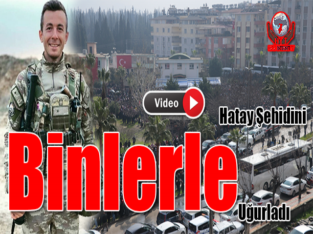 Hatay Şehidini Binlerle Uğurladı