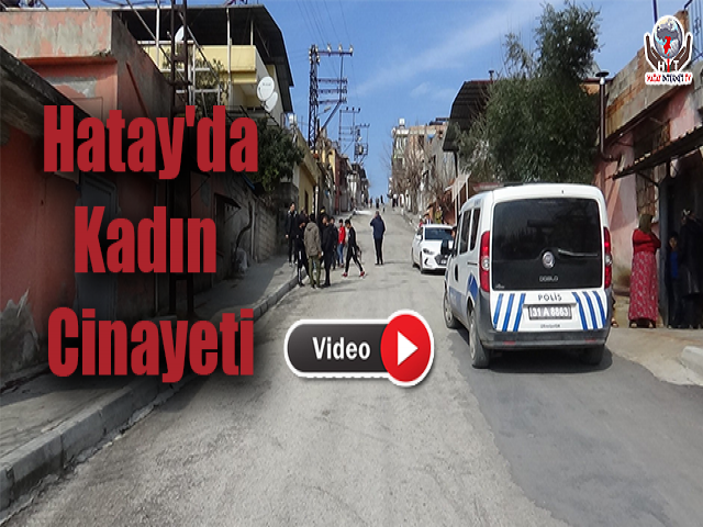 Hatay'da Kadın Cinayeti