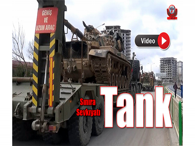Hatay'ın Suriye Sınırına Tank Sevkıyatı