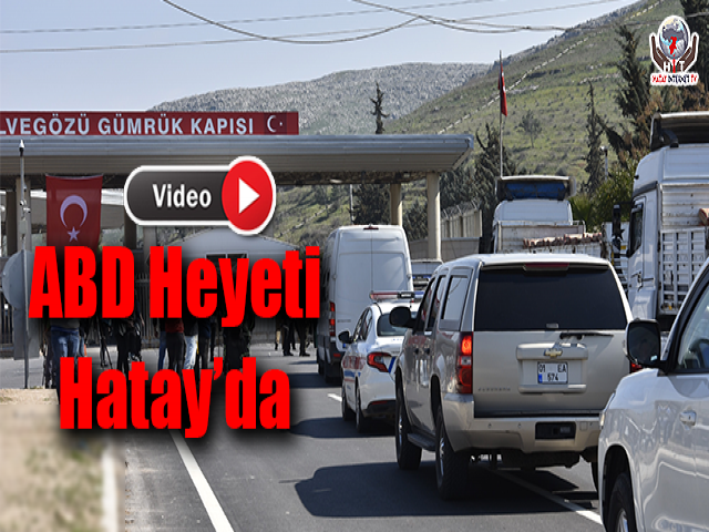 ABD Heyeti Hatay’da