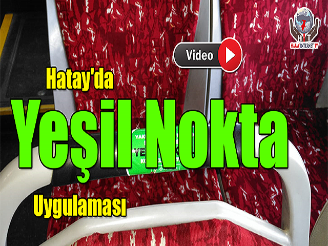 Hatay'da Yeşil Nokta Uygulaması
