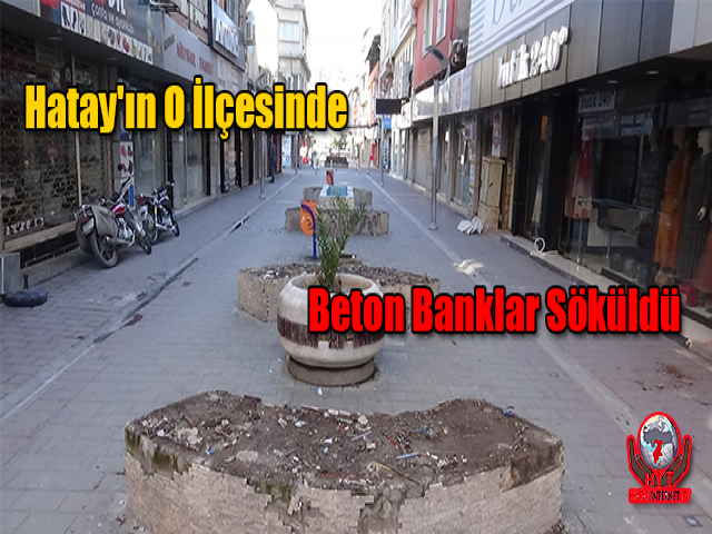 Hatay'ın O İlçesinde Beton Banklar Söküldü