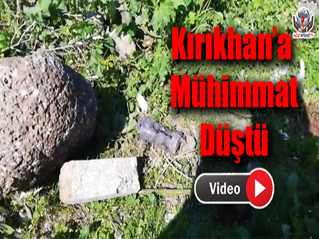 Kırıkhan’a Mühimmat Düştü