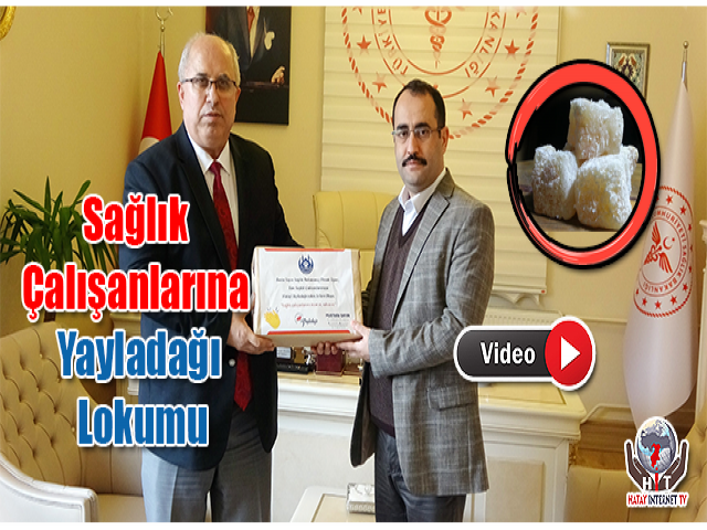 Sağlık Çalışanlarına Yayladağı Lokumu