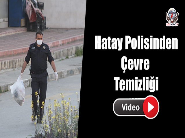 Hatay Polisinden Çevre Temizliği