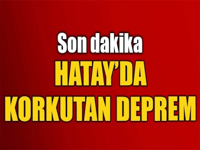 Hatay'da 4.7 Şiddetinde Deprem