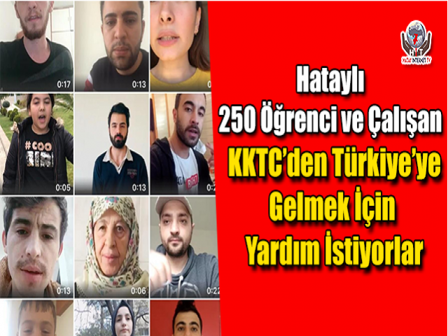 Hataylı 250 Öğrenci ve Çalışan, KKTC’den Türkiye’ye Gelmek İçin Yardım İstiyorlar